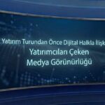 Yatırım Turundan Önce Dijital Halkla İlişkiler: Yatırımcıları Çeken Medya Görünürlüğü