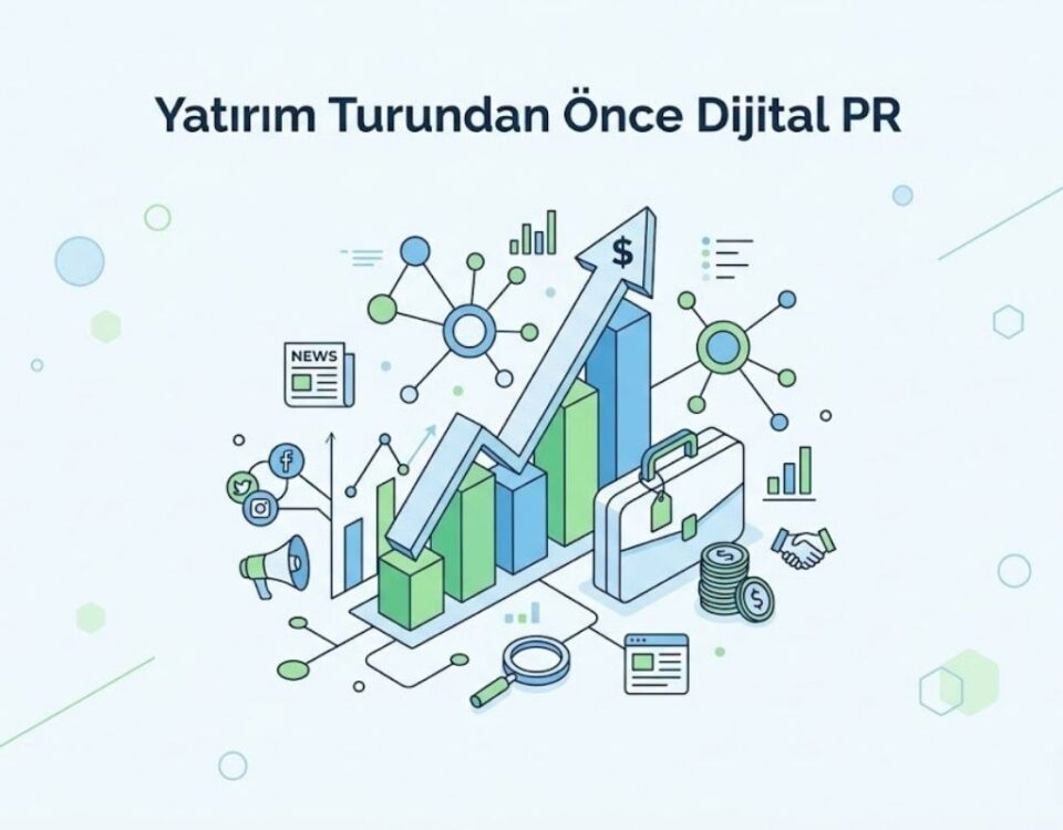 Yatırım Turundan Önce Dijital Halkla İlişkiler