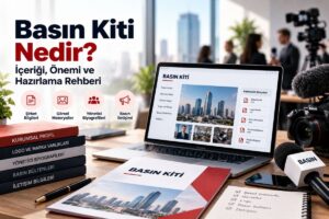 Basın kiti nedir ve basın kiti nasıl hazırlanır rehberi